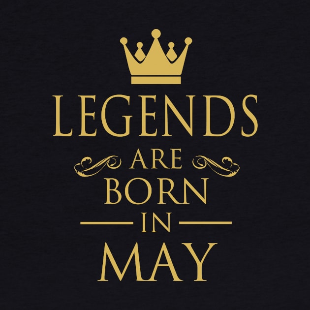 LEGENDS ARE BORN IN MAY by dwayneleandro